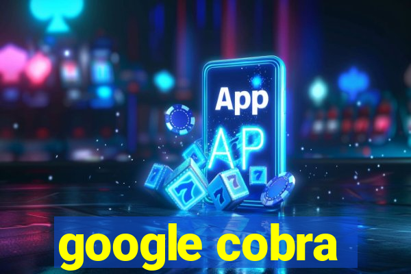 google cobra